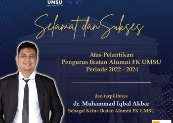 Selamat dan Sukses atas Pelantikan Pengurus Ikatan Alumni FK UMSU Periode 2022 – 2024