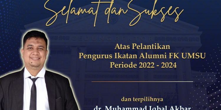 Selamat dan Sukses atas Pelantikan Pengurus Ikatan Alumni FK UMSU Periode 2022 – 2024