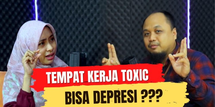 TEMPAT KERJA TOXIC, BISA DEPRESI?????